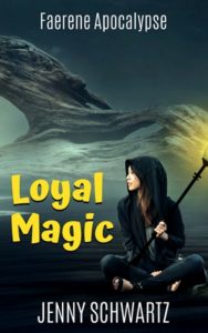 loyal magic, faerene apocalypse, dystopian, fantasy, jenny schwartz,