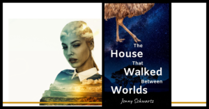 The House that Walked Between Worlds, Jenny Schwartz, cover banner, science fiction, fantasy,